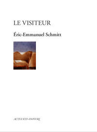 Eric-Emmanuel Schmitt — Le visiteur - 1ere ED