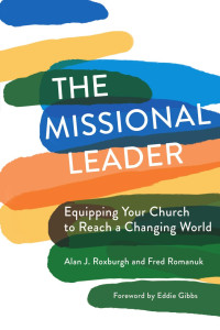 Alan J. Roxburgh;Fred Romanuk; — The Missional Leader