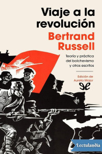 Bertrand Russell — Viaje a la revolución