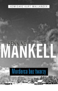 Mankell Henning — Morderca Bez Twarzy