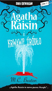 M. C. Beaton — Agatha Raisin i krwawe źródło