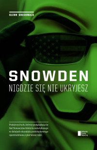 Glenn Greenwald — Snowden: nigdzie się nie ukryjesz