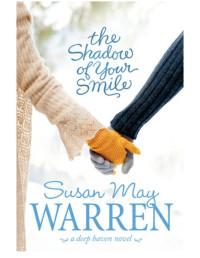 Susan May Warren — The Shadow of Your Smile