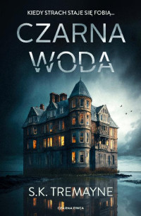 S. K. Tremayne — Czarna woda