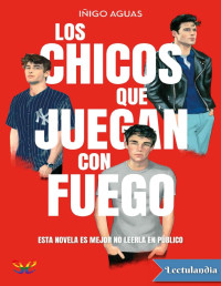 Iñigo Aguas — Los Chicos Que Juegan Con Fuego