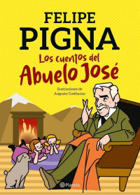 Felipe Pigna — LOS CUENTOS DEL ABUELO JOSÉ
