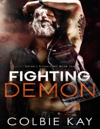 Colbie Kay [Kay, Colbie] — Fighting Demon (Satan's Sinners MC Book 10)