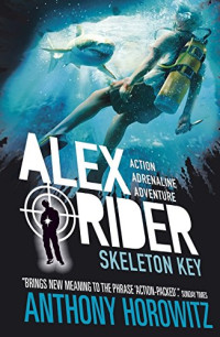 Anthony Horowitz, آنتونی هوروویتس  — Alex Rider 3 - الکس رایدر (کتاب سوم): گذرگاه اسکلت