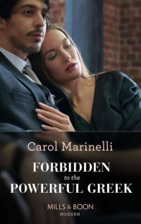 Carol Marinelli — Forbidden to the Powerful Greek