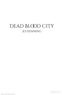 Jo Denning. — Dead Blood City