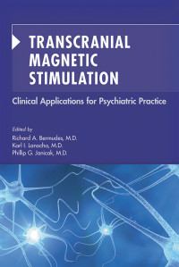 Richard A. Bermudes, Karl Lanocha, Philip G. Janicak — Transcranial Magnetic Stimulation