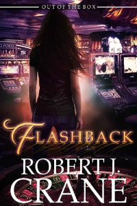 Robert J. Crane — Flashback (Out of the Box Book 23)