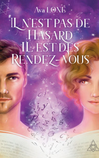 Ava LONE — Il n'est pas de hasard, il est des rendez-vous: Romance paranormale à suspense d'urban fantasy (French Edition)