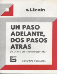 Vladimir Ilich Ulianov «Lenin» — Un Paso Adelante, Dos Pasos Atras (La Crisis en Nuestro Partido