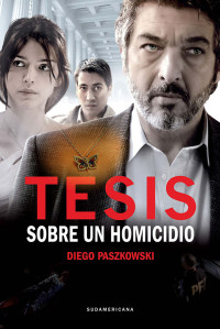 Paszkowski, Diego — Tesis sobre un homicidio (Spanish Edition)
