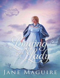 Jane Maguire — Longing for a Lady: Inconveniently Wed Book 3