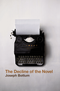 Joseph Bottum; — The Decline of the Novel