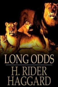 Henry Rider Haggard — Long Odds