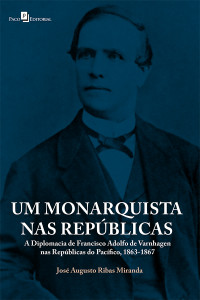 Jos Augusto Ribas Miranda; — Um monarquista nas repblicas