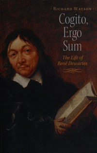 Richard Watson — Cogito, ergo sum : the life of René Descartes