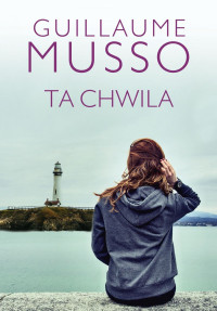 Guillaume Musso — Ta chwila