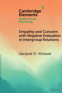 Jacquie D. Vorauer — Empathy and Concern with Negative Evaluation in Intergroup Relations