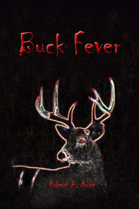 Robert A Rupp — Buck Fever