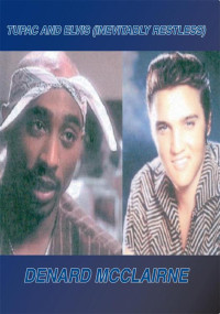 Denard McClairne — Tupac and Elvis (Inevitably Restless)