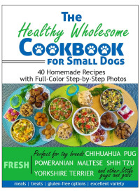 AllShihTzu — Healthy Wholesome Cookbook for Small Dogs