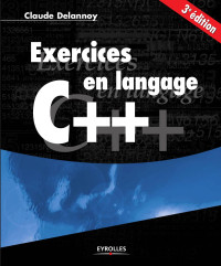 Claude Delannoy — Exercices en langage C++