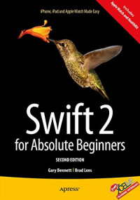 Gary Bennett — Swift 2 for Absolute Beginners, Second Edition