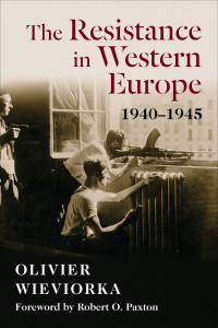 Olivier Wieviorka; — The Resistance in Western Europe, 19401945