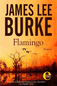 Burke, James Lee — Detective Dave Robicheaux 04 - Flamingo