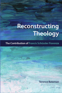 Bateman, Terence.; — Reconstructing Theology