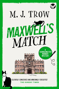 M. J. Trow — Maxwell's Match