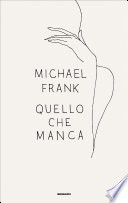Michael Frank — Quello che manca