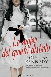 Douglas Kennedy — La Mujer Del Quinto Distrito