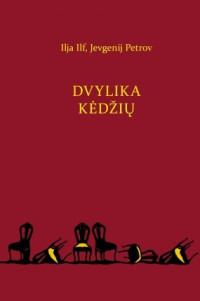 Ilja Ilf, Jevgenij Petrov — Dvylika kėdžių