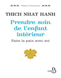 HANH, THICH NHAT — Prendre soin de l'enfant intérieur (L'esprit d'ouverture) (French Edition)
