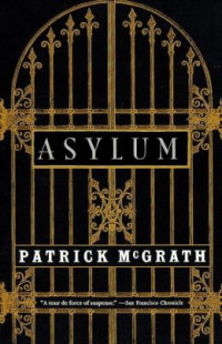 Patrick McGrath — Asylum