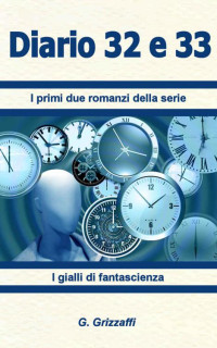 Giuseppe Grizzaffi — Diario 32 e 33 (Italian Edition)