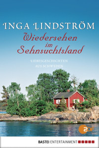 Lindström, Inga [Lindström, Inga] — Wiedersehen im Sehnsuchtsland