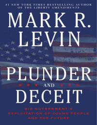 Mark R. Levin — Plunder and Deceit