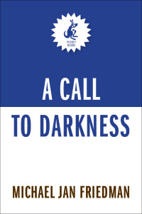 Michael Jan Friedman — A Call to Darkness