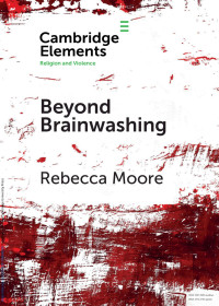 Rebecca Moore — Beyond Brainwashing