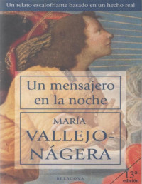 María Vallejo-Nágera — Un Mensajero en La Noche