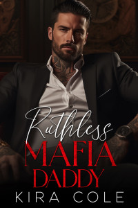 Kira Cole — Ruthless Mafia Daddy