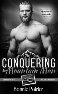 Bonnie Poirier — Conquering Her Mountain Man: The Mountain Man's Mail Order Bride Series
