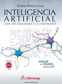 Pedro Ponce Cruz — Inteligencia Artificial. Con Aplicaciones a La Ingeniería