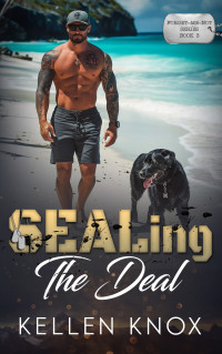 Kellen Knox — SEALing The Deal: A Dark Cartel Suspenseful Military Romance